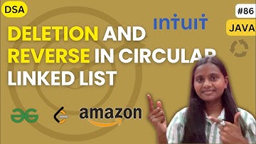 Deletion and Reverse in Circular Linked List | LINKED LIST 📚 | GFG | JAVA | DSA 🔥