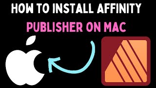 How to Install Affinity Publisher on Mac