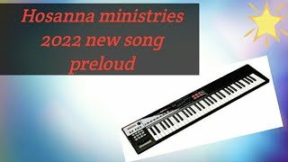 Hosanna Ministries 2022 New Song Preloud