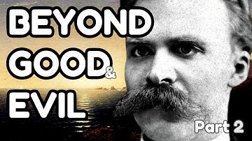 NIETZSCHE Explained: Will to Power in Beyond Good and Evil (part 2)