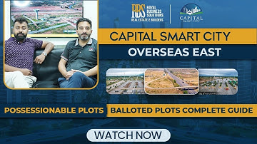 Capital Smart City Overseas East | Possessionable Plots | Balloted Plots Complete Guide