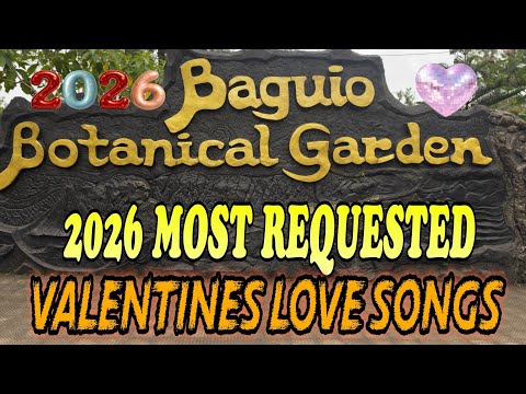 2026 FEBRUARY MOST REQUESTED LOVE SONGS | SOUND TRIP VOL. 227 | BOTANICAL GARDEN, BAGUIO CITY