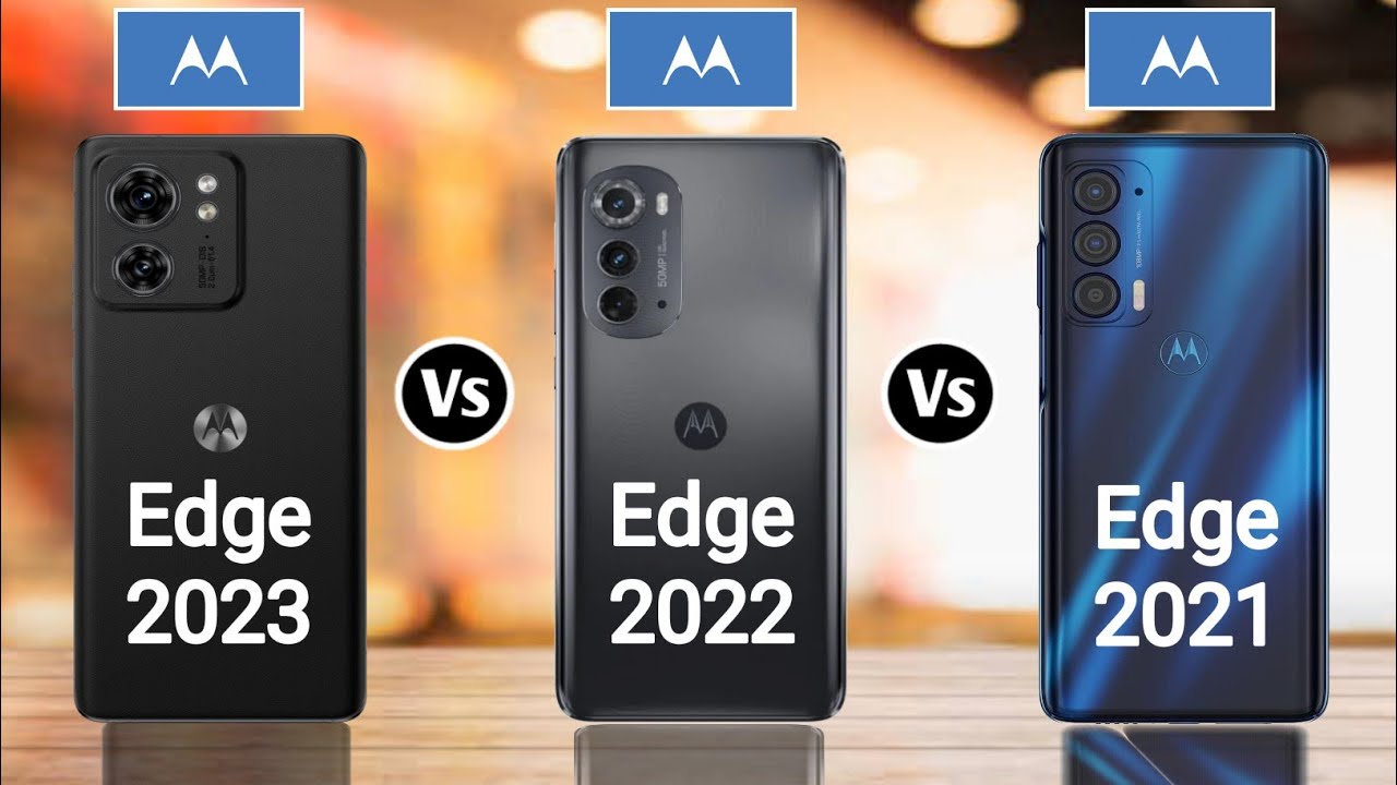 Motorola Edge 2023 vs Motorola Edge 2022 vs Motorola Edge 2021