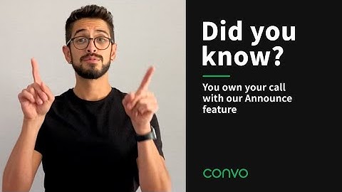 Did you know you own your call with our Announce feature? - TIP THURSDAY - Convo