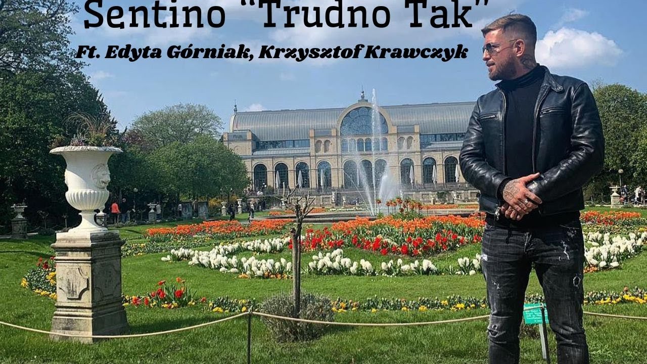 Sentino - "Trudno Tak" Ft. Edyta Bartosiewicz, Krzysztof Krawczyk - YouTube