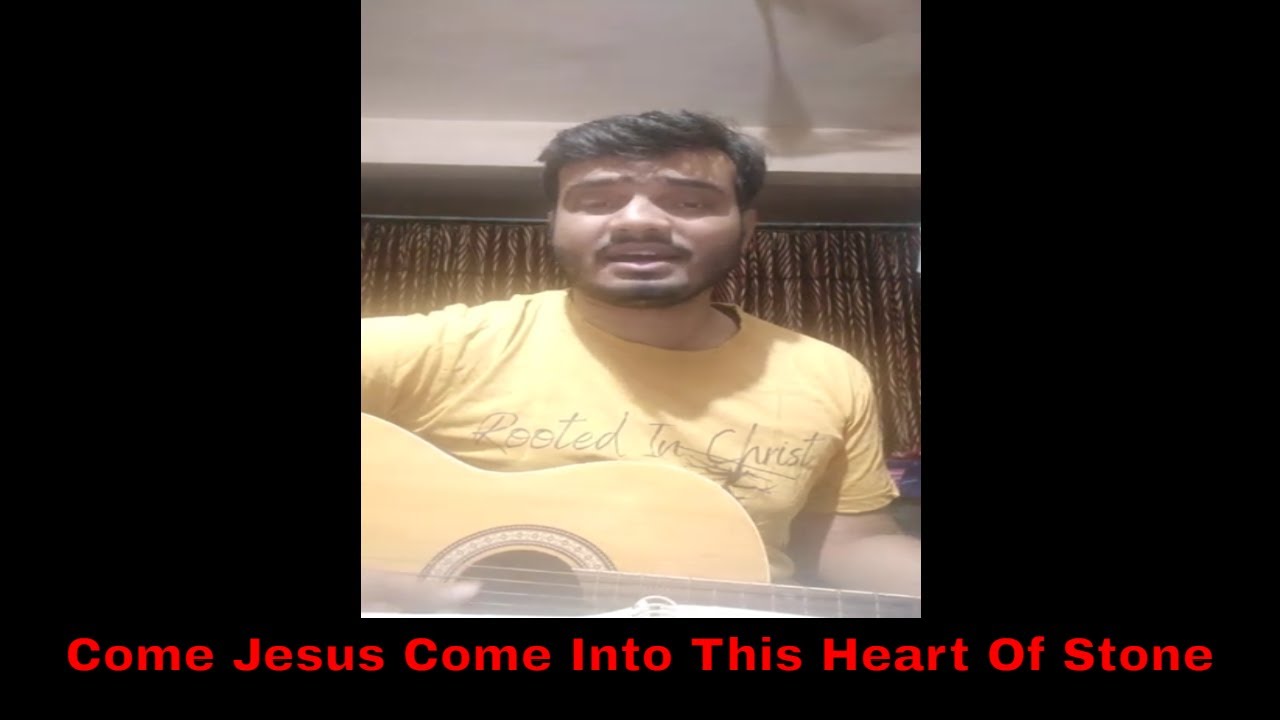 Come Jesus Come Into This Heart Of Stone - Love Of Jesus Christ