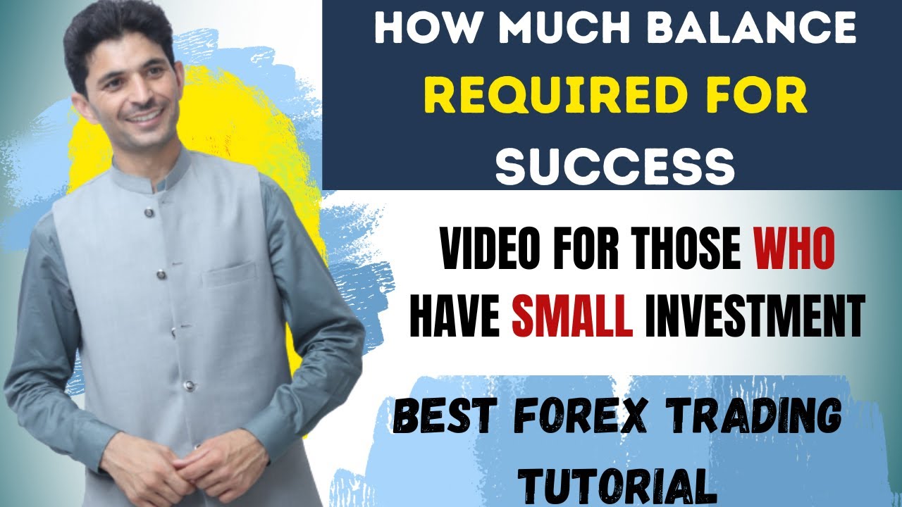 How Much Money Required For Success In Forex Basics Trading Tutorial 