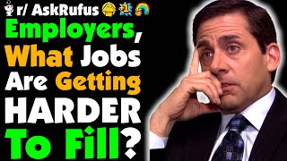 Employers Of Reddit, What’s The ONE Job NO ONE Wants ANYMORE?