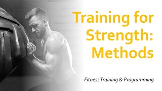 Training for Strength: Methods | Fitness Training and Programming