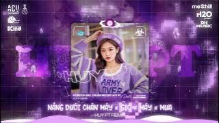 Nắng Dưới Chân Mây x Gió x Mây x Mưa (HUY PT REMIX) 🎼 Nhạc Chuẩn Melody Huy PT Hot TikTok 2025