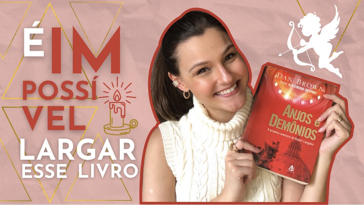 ANJOS E DEMÔNIOS - ESSE LIVRO É SOBRE O QUÊ?