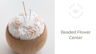 How to Embroider Beaded Flower Stamens | Bugle Bead Embroidery Tutorial