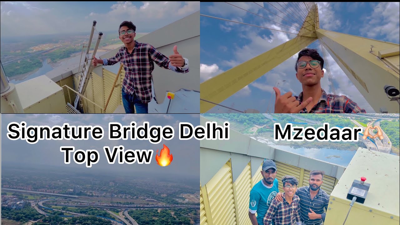 First Vlogger On Signature Bridge Delhi Top View🔥😎 | 