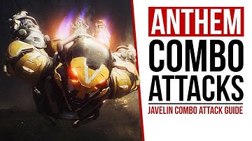 ANTHEM | JAVELIN COMBO ATTACKS GUIDE | COLOSSUS | RANGER | STORM
