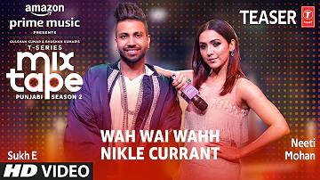 T-Series Mixtape Punjabi Season 2 : Wah Wai Wahh - Nikle Currant Teaser | Neeti Mohan & Sukh-E