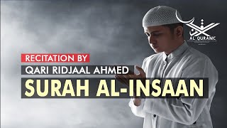 Surah Al-Insaan (سورة الانسان) By Qari Ridjaal Ahmed | Al Quranic | Beautiful Quran Recitations