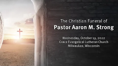 The Christian Funeral of Pastor Aaron Strong - Oct...