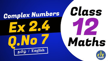12th maths exercise 2.4 7th sum in tamil | Complex numbers | Class 12 Maths solutions 2023
