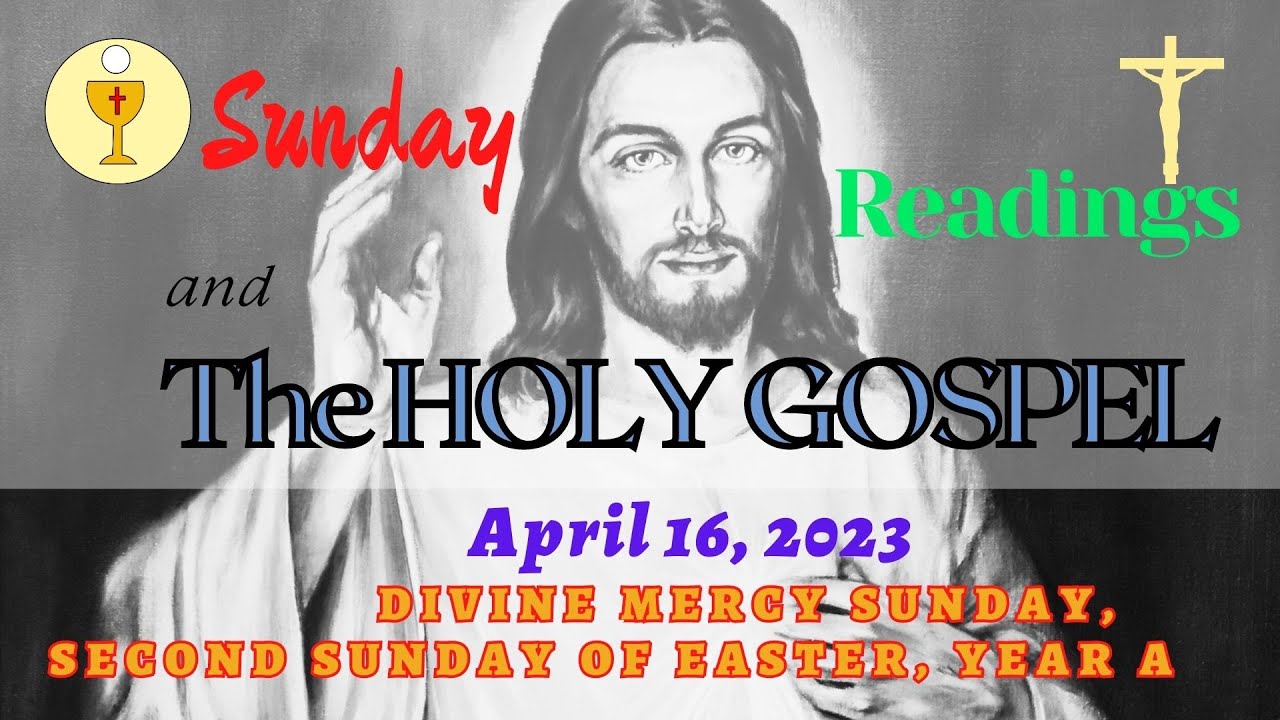 SUNDAY READINGS AND HOLY GOSPEL DIVINE MERCY SUNDAY I APRIL 16, 2023 