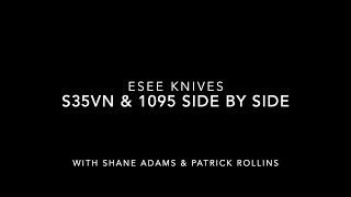 ESEE 3 in S35vn and 1095: Side by Side