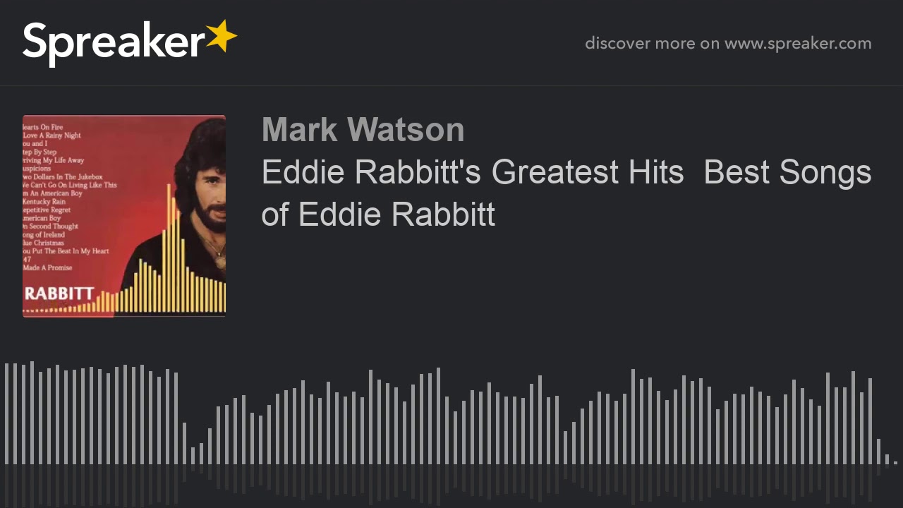 Eddie Rabbitt Songs Greatest Hits Eddie Rabbitt Songs Greatest Hits