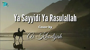 Ya Sayyidi ya Rasulullah - Cover By Ai Khodijah (Lirik+Terjemahan)