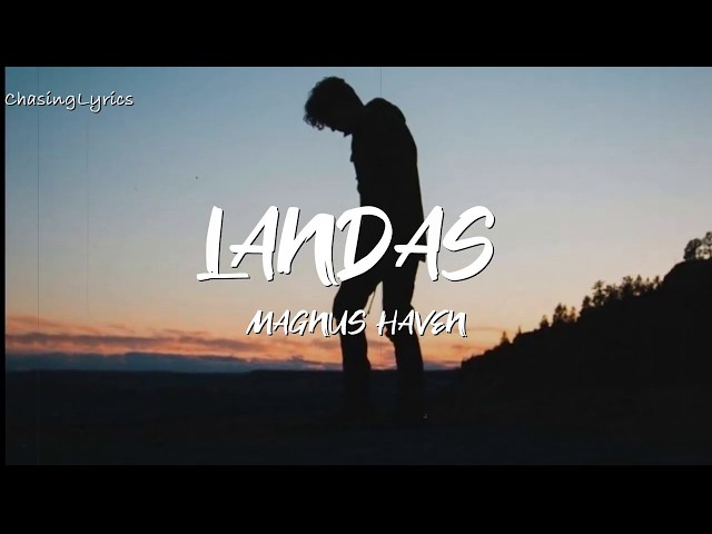 Landas - Magnus Haven (Lyrics) 🎶 | Chasing Lyrics class=