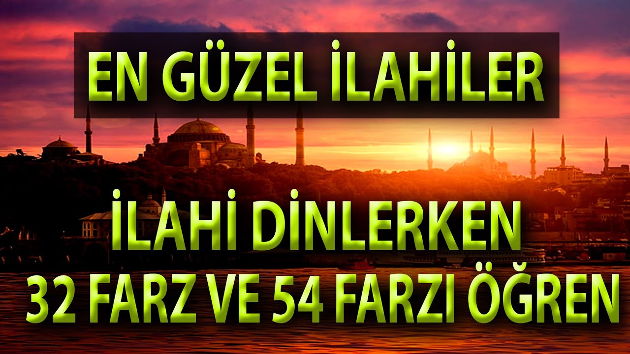 EN GÜZEL İLAHİLER🌹 DİNLERKEN 32 FARZ VE 54 FARZI ÖĞREN🌹