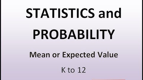 Statistics Example Mean or Expected Value Part 2
