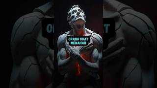 ORANG KUAT MENAHAN #stoikisme #motivation #marcusaurelius #filsafathidup #selfimprovement