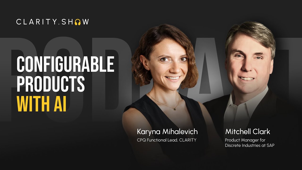 Configurable Products with AI | CLARITY.SHOW - Quote-to-Cash Podcast