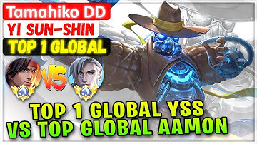 Top 1 Global YSS VS Top Global Aamon [ Top 1 Global Yi Sun-shin ] Tɑmɑhiko DD - Mobile Legends Build