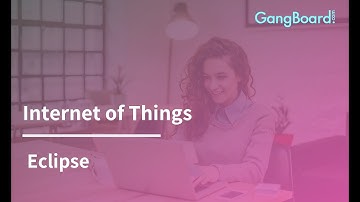 Internet of Things - Eclipse | GangBoard