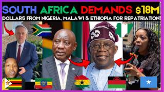 🇿🇦🇳🇬 SOUTH AFRICA DEMANDS $18M DOLLARS FROM NIGERIA, MALAWI & ETHIOPIA FOR REPATRIATION | Kamma Dyn