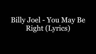 Billy Joel - You May Be Right (Lyrics HD) Resimi