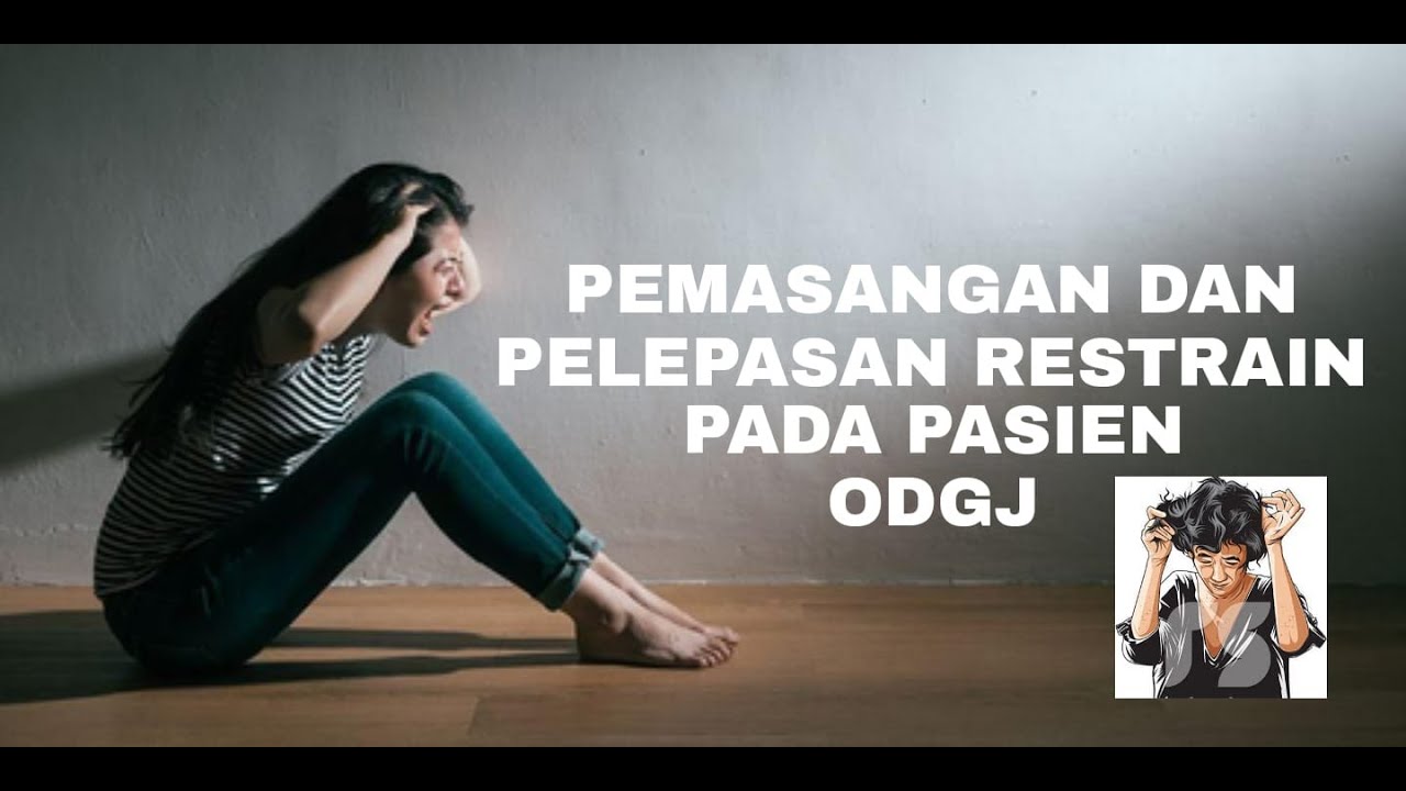 SIMULASI PEMASANGAN DAN PELEPASAN RESTRAINT PADA PASIEN ODGJ