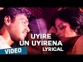 Uyire un uyirena song with lyrics  zero  anirudh ravichander  nivas k prasanna  shiv mohaa