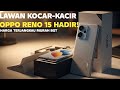 OPPO Rilis Reno 15 Series, Aib atau Kebannggaan Speknya Bikin Nangis!