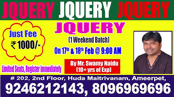 JQuery(1 Weekend Batch) by Mr. Swamy Naidu On 17th & 18th Feb @9AM - Offline Batch