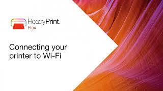 ReadyPrint Flex: Setting up your Wi-Fi Readyprint Flex Setting Up Your Wi Fi