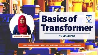 BASICS OF TRANSFORMERS | AC MACHINES  KSEB SUB ENGINEER | AE | AEI | ASSISTANT MANAGER | GM ACADEMY
