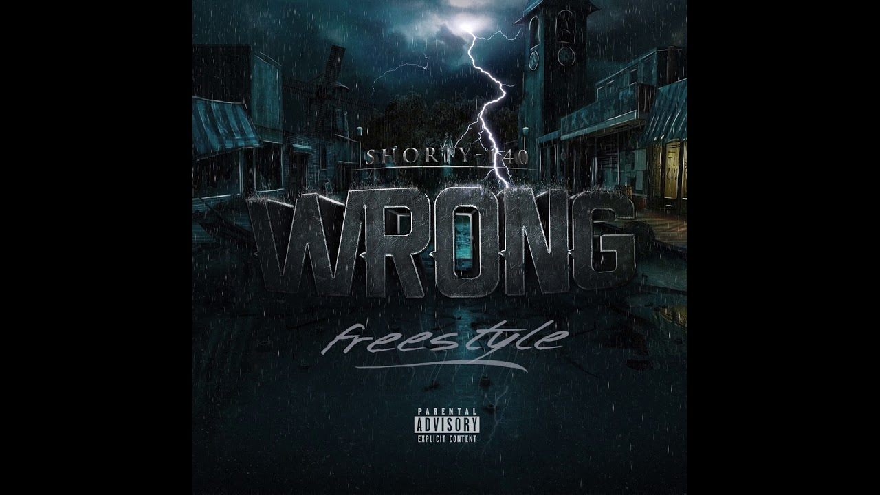 Tonton SHORTY-140 "Wrong (freestyle)" (AUDIO) di YouTube Tonton SHORTY-140 "Wrong (freestyle)" (AUDIO) di YouTube