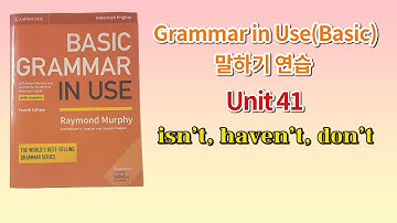 Basic Grammar in Use 4th(미국판) 말하기 연습 Unit 41(isn