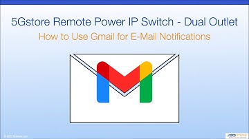 Remote Power IP Switch - How to Use Gmail for Email Notifications