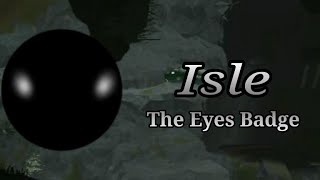 Roblox | Isle: The Eyes Badge