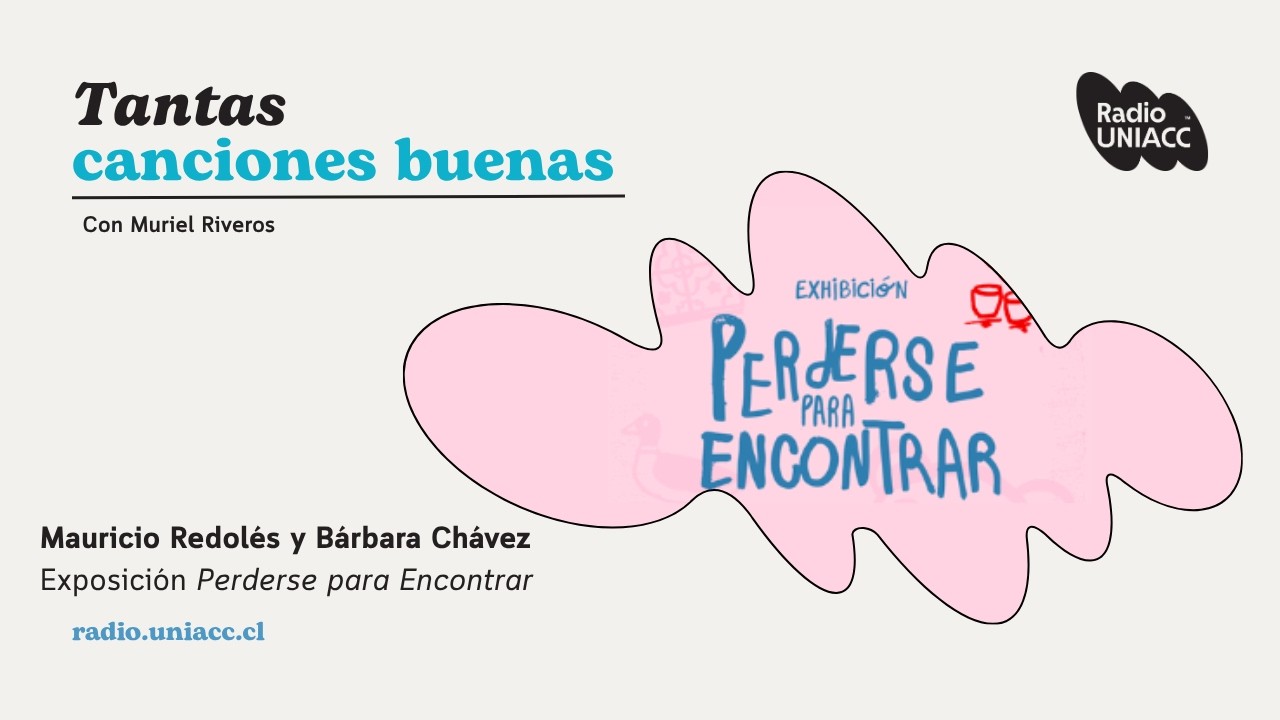 Mauricio Redolés y Bárbara Chávez: “Perderse para Encontrar”