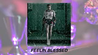 feelin blessed (arizona zervas) | slowed down + reverb