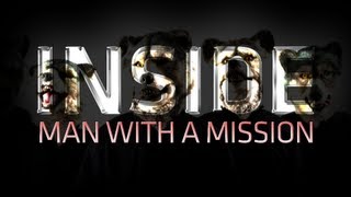 INSIDE Man With A mission