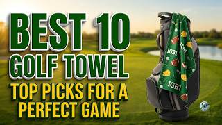 Best 10 Golf Towel Reviews: Don't Buy A Golf Bag Towel Until You Watch This!