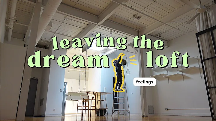 we left our dream loft (things got a little sentim...